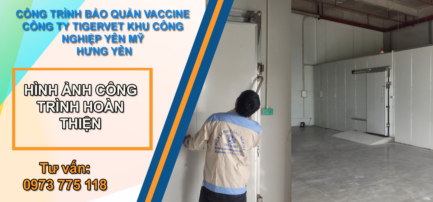 Công trình Kho lạnh bảo quản vaccine cty Tigervet KCN Yên Mỹ Hưng Yên