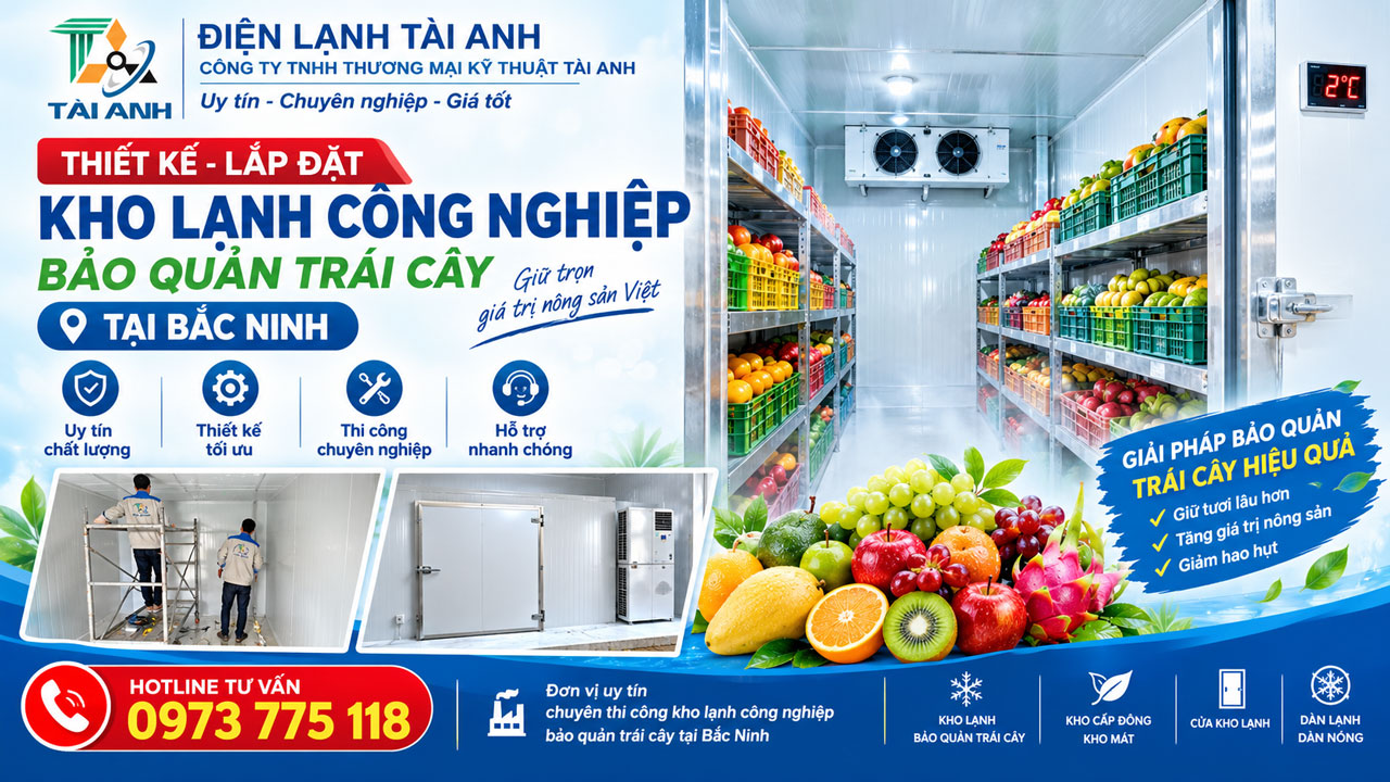 Lắp đặt kho lạnh bảo quản trái cây tại Bắc Ninh